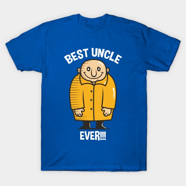 Best Uncle Ever! T-Shirt by krisren28